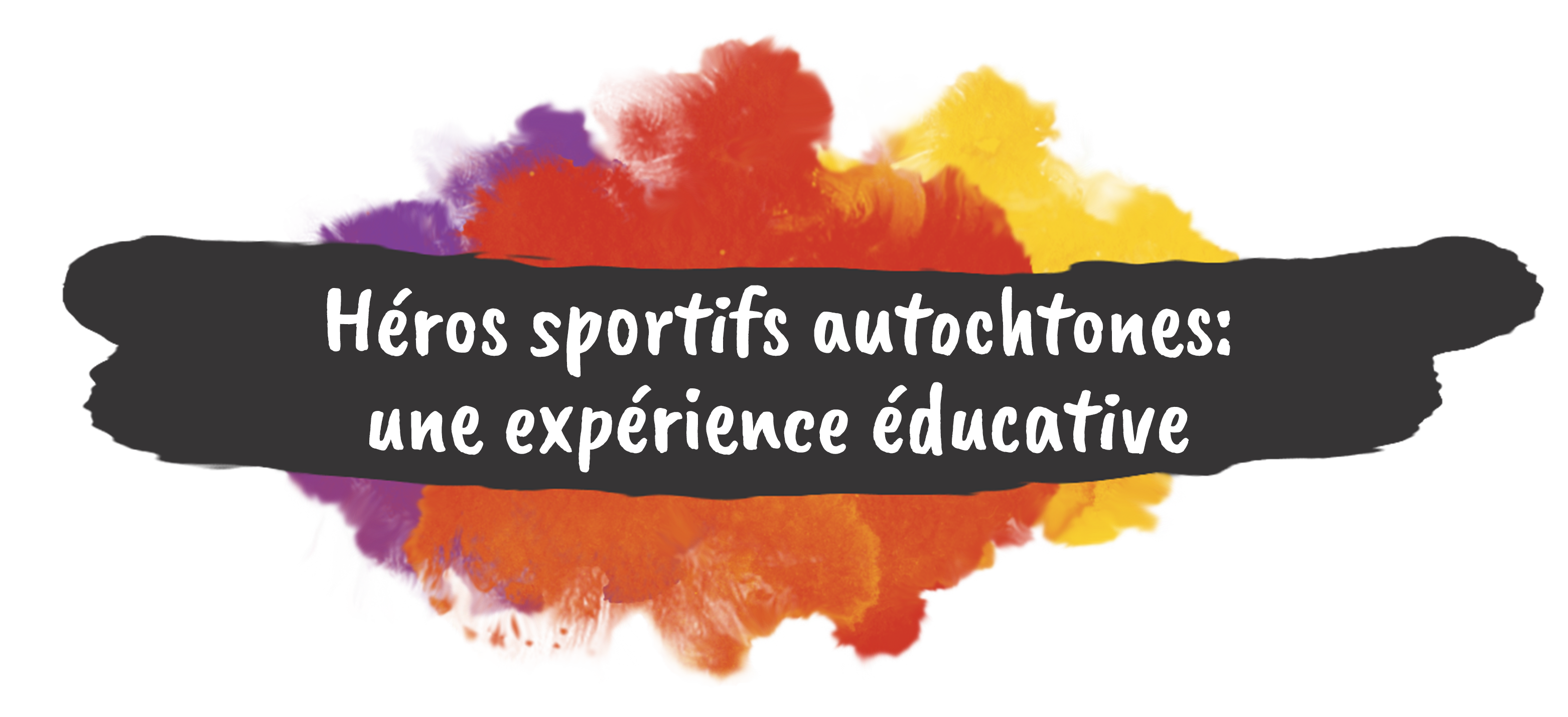 Héros sportifs autochtones: une expérience éducative